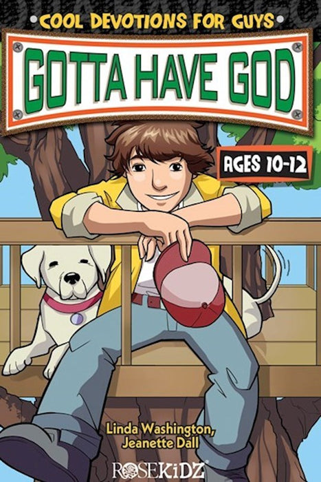 Gotta Have God! V1 Cool Devotions for Boys Ages 10-12
