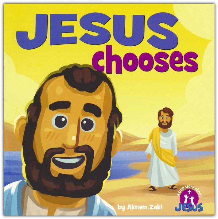 Jesus Chooses: A True Story About Jesus