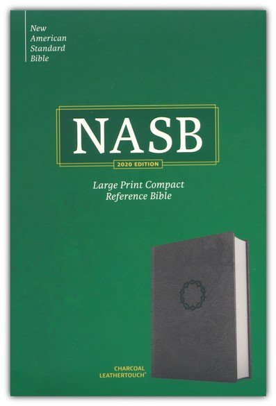 NASB 2020 Large Print Compact Bible Charcoal Leathertouch