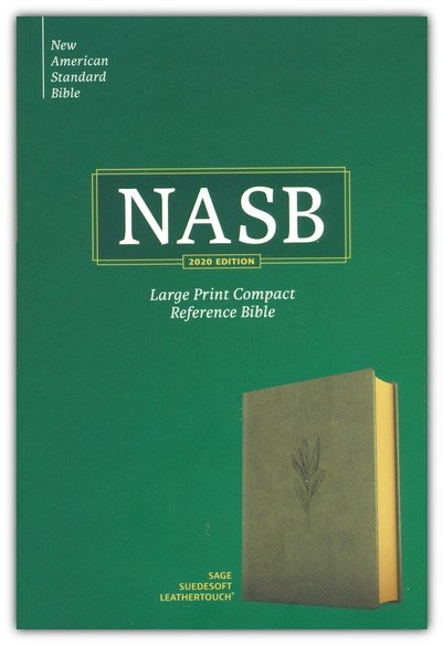 NASB 2020 Large Print Compact Bible Sage Suedesoft Leathertouch