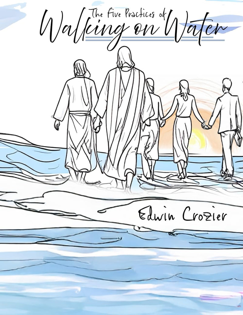 The Five Practices of Walking on Water