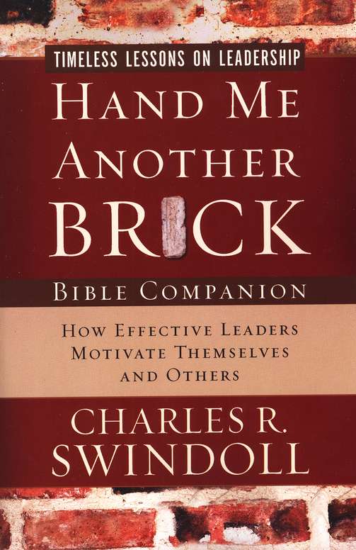 Hand Me Another Brick Bible Companion: How Effective Leaders Motivate