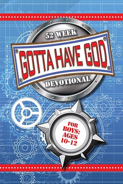 Gotta Have God! 52 Week Devotional for Boys Ages 10-12
