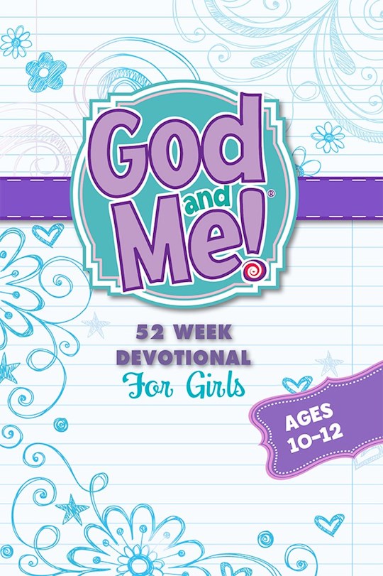 God & Me! 52 Week Devotional for Girls Ages 10-12