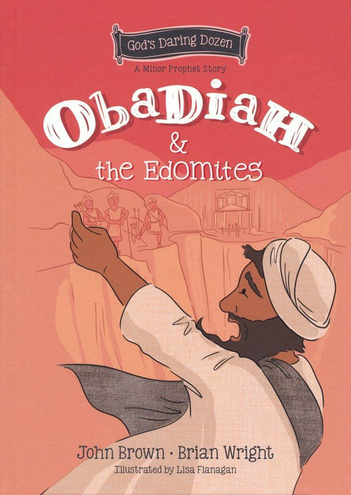 Obadiah & the Edomiates: God's Daring Dozen Minor Prophets Book 3