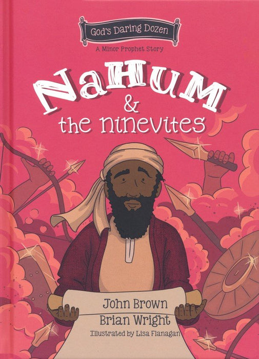 Nahum & the Ninevites: God's Daring Dozen Minor Prophets Book 8