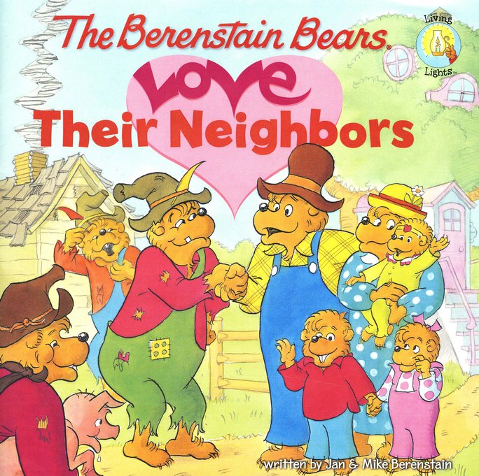 Berenstain Bears Love Their Neighbors