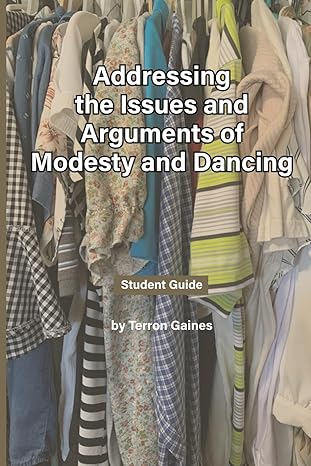 Addressing the Issues and Arguments of Modesty and Dancing: Student Guide