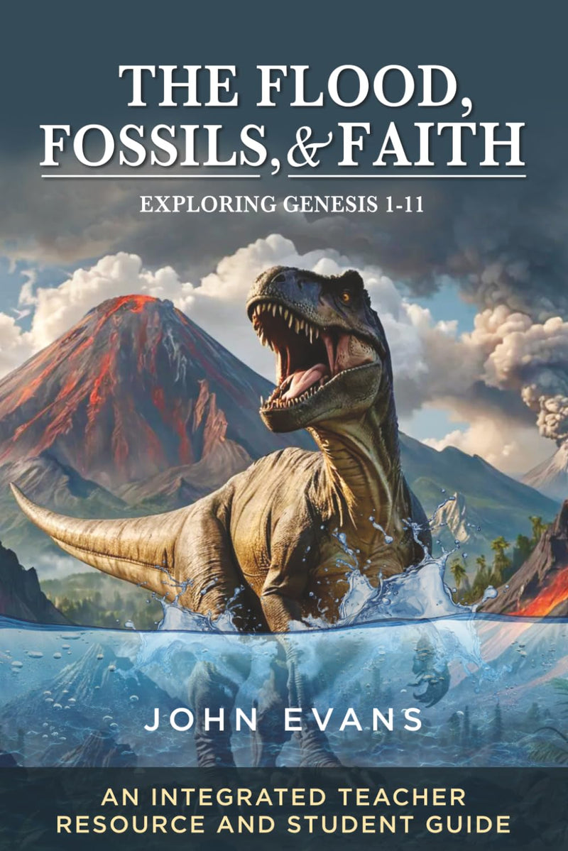 The Flood, Fossils and Faith: Exploring Genesis 1-11