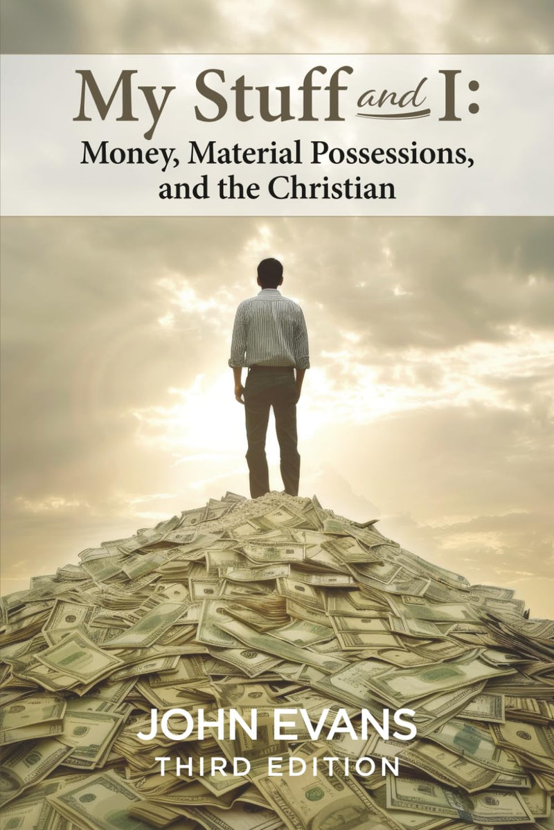 My Stuff and I: Money, Material Possessions and the Christian