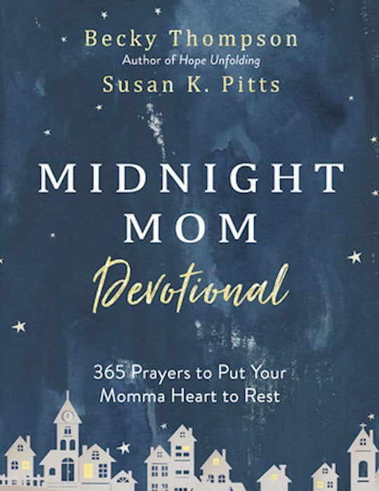 Midnight Mom Devotional: 365 Prayers to Put Your Heart to Rest