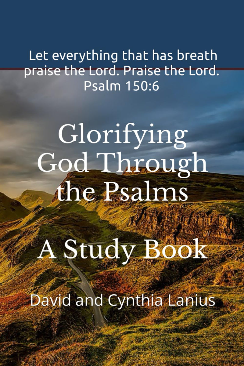 Glorifying God Through the Psalms: A Study Book
