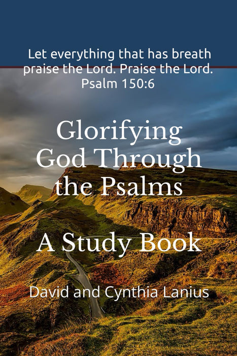 Glorifying God Through the Psalms: A Study Book