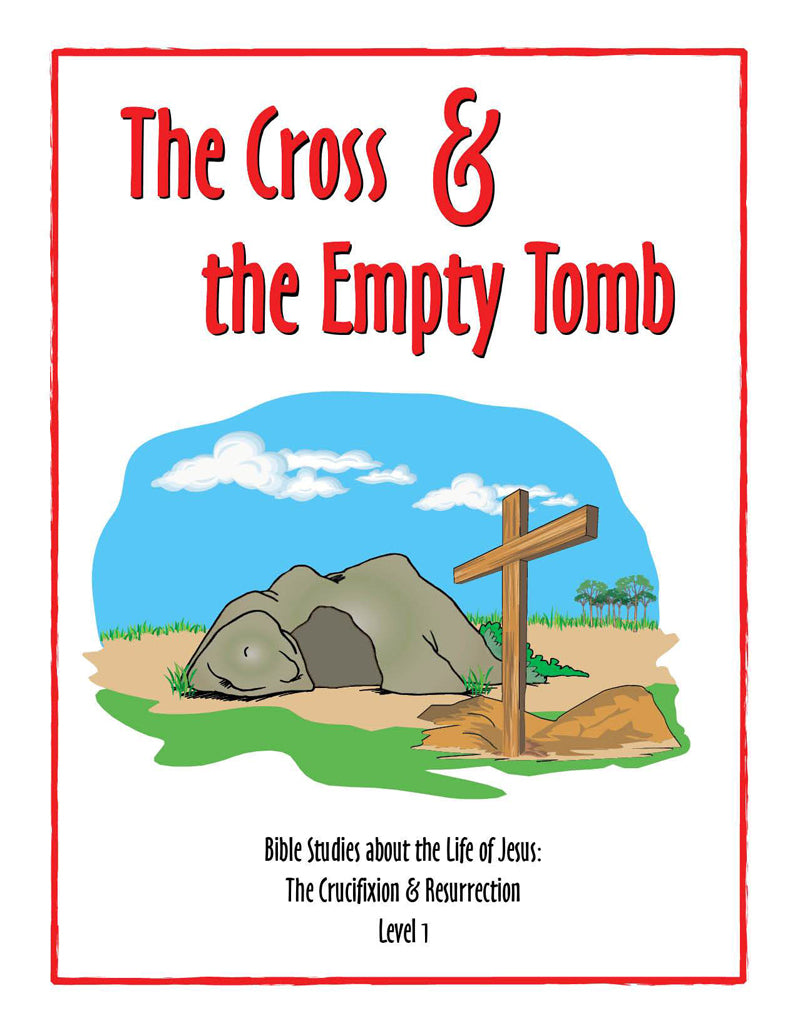 The Cross & the Empty Tomb - Crucifixion & Resurrection of Jesus