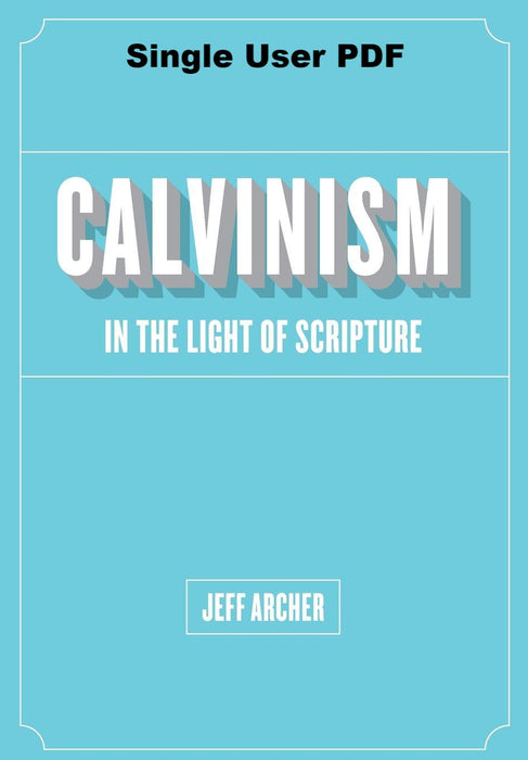 Calvinism in the Light of Scripture