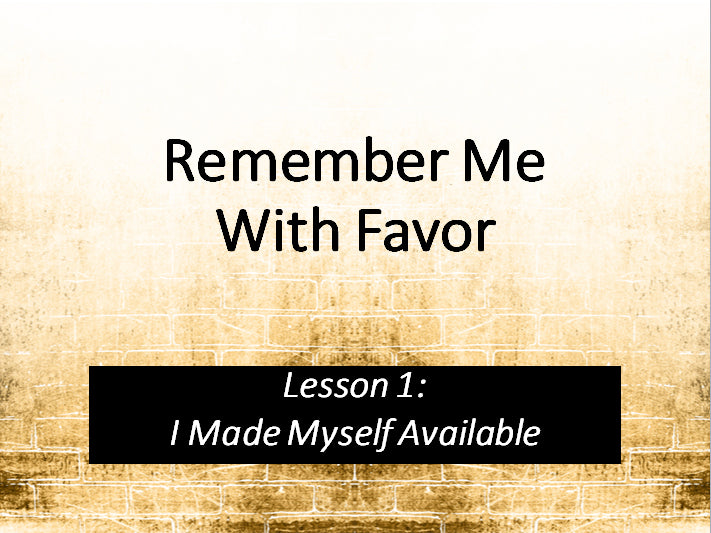 Remember Me With Favor: Life Lessons From the Story of Nehemiah