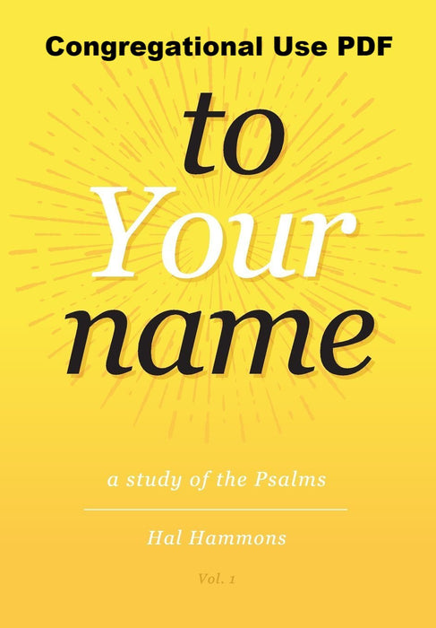 To Your Name: A Study of the Psalms, Volume 1