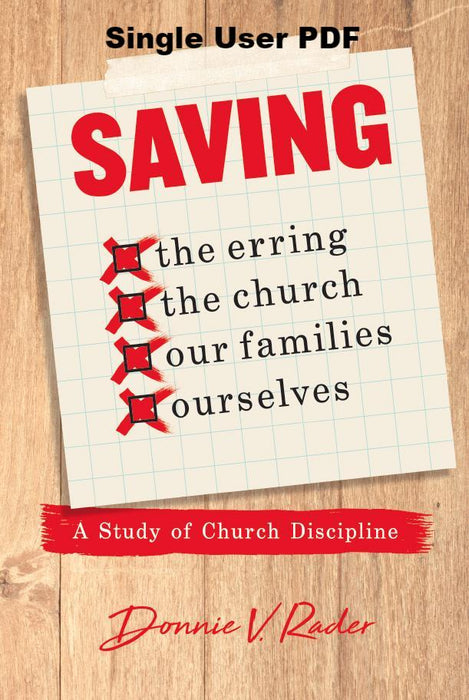 Saving the Erring, the Church, Our Families, Ourselves: A Study of Church Discipline