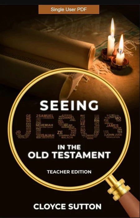 Seeing Jesus In The Old Testament: Teacher Edition