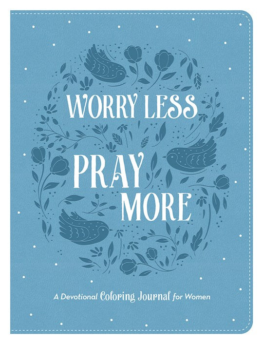 Worry Less, Pray More Devotional Coloring Journal for Women