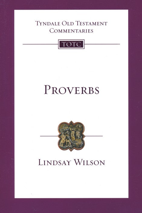Tyndale Old Testament Commentary: Proverbs, Volume 17 *
