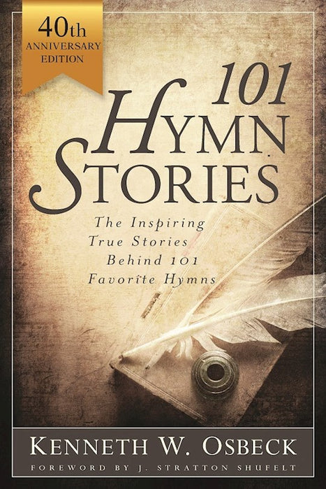 101 Hymn Stories - Inspiring True Stories