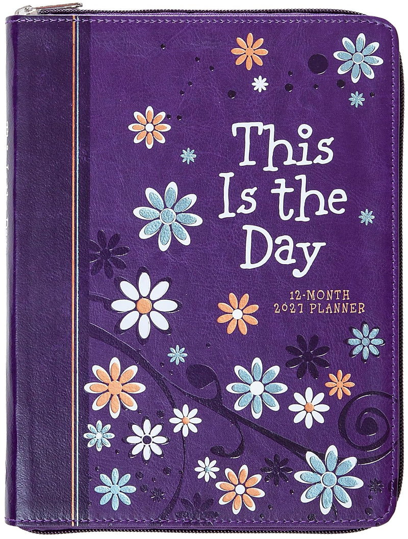 2027 12-Month Planner Zippered: This is the Day