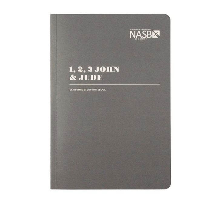 NASB Scripture Study Notebook: 1, 2, 3 John & Jude 2nd Edition
