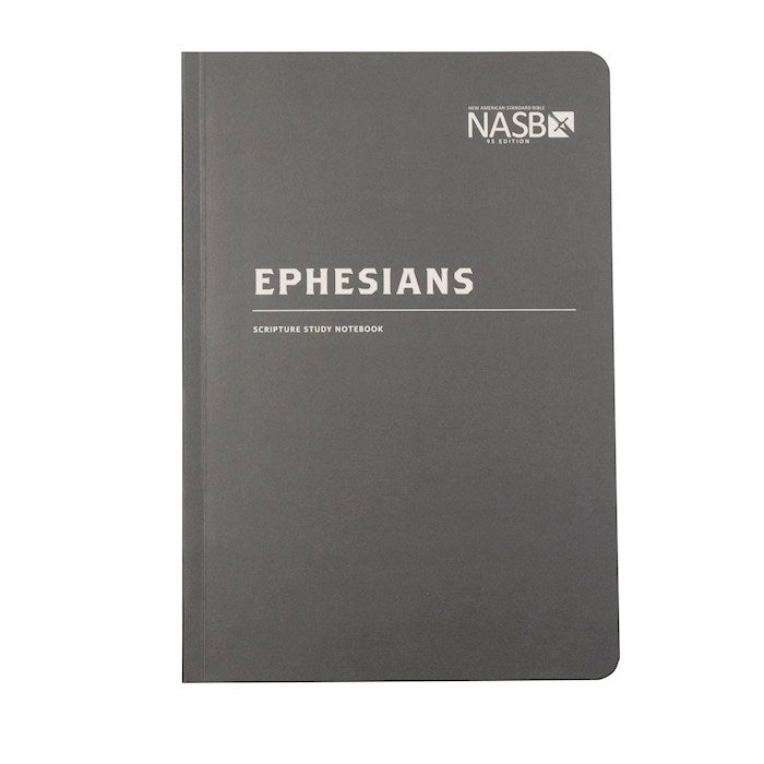 NASB Scripture Study Notebook: Ephesians 2nd Edition