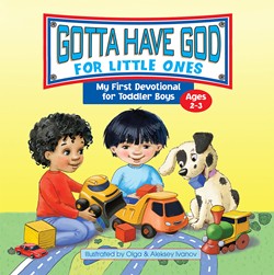 Gotta Have God for Little Ones: First Devotional for Boys Ages 2-3