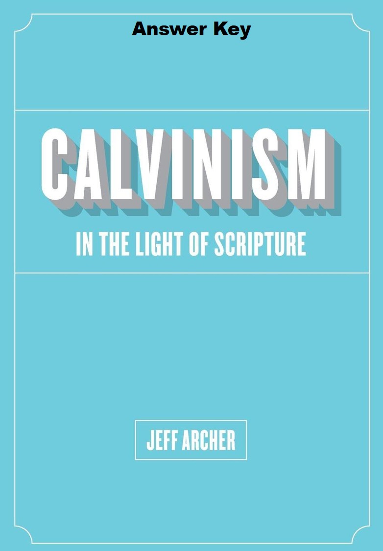 Calvinism in the Light of Scripture