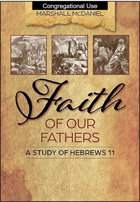 Faith of Our Fathers: A Study of Hebrews 11