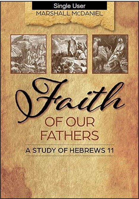 Faith of Our Fathers: A Study of Hebrews 11