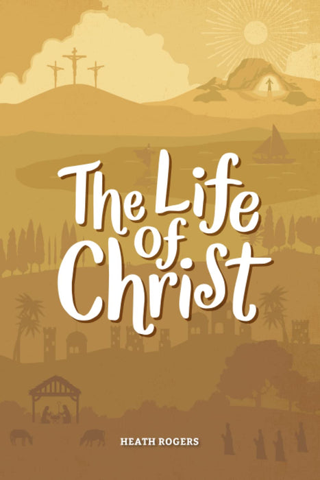 The Life of Christ (Faith Builder Series, 7:2)