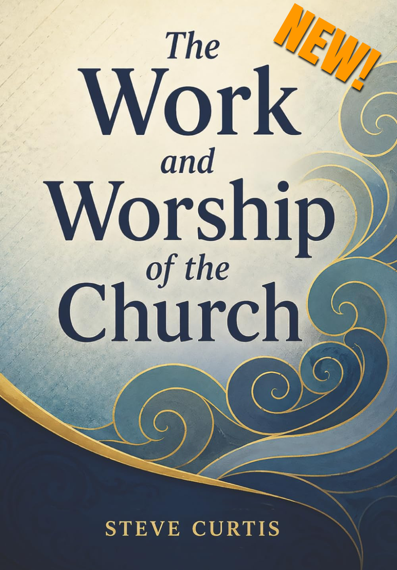 The Work and Worship of the Church (Faith Builder Series, 8:4)