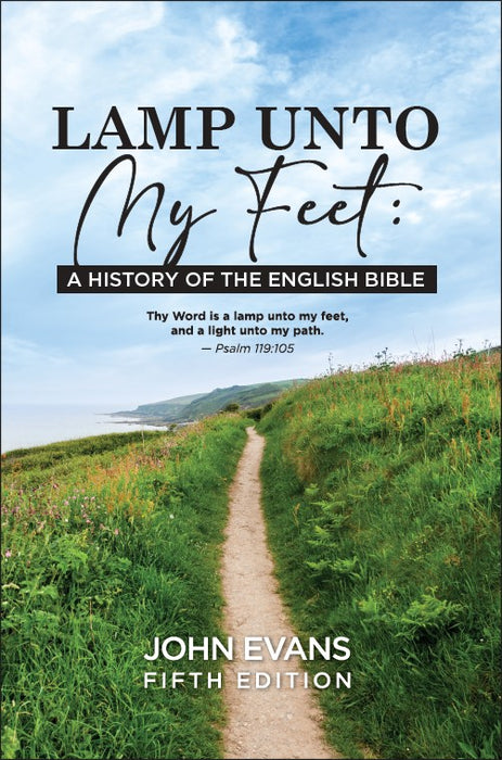 Lamp Unto My Feet: A History of the English Bible, 5th Edition