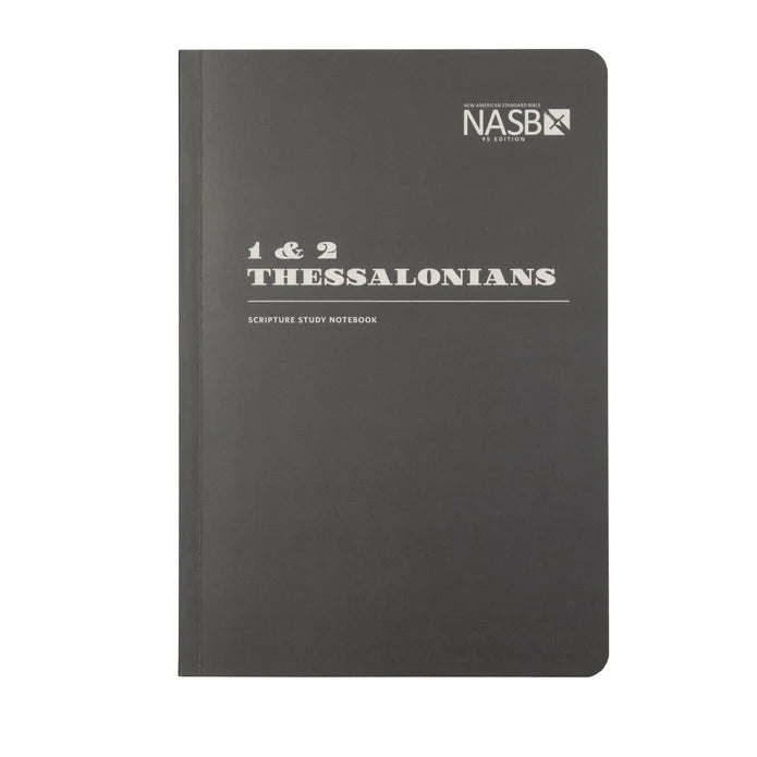 NASB Scripture Study Notebook: 1 & 2 Thessalonians (2nd Edition)