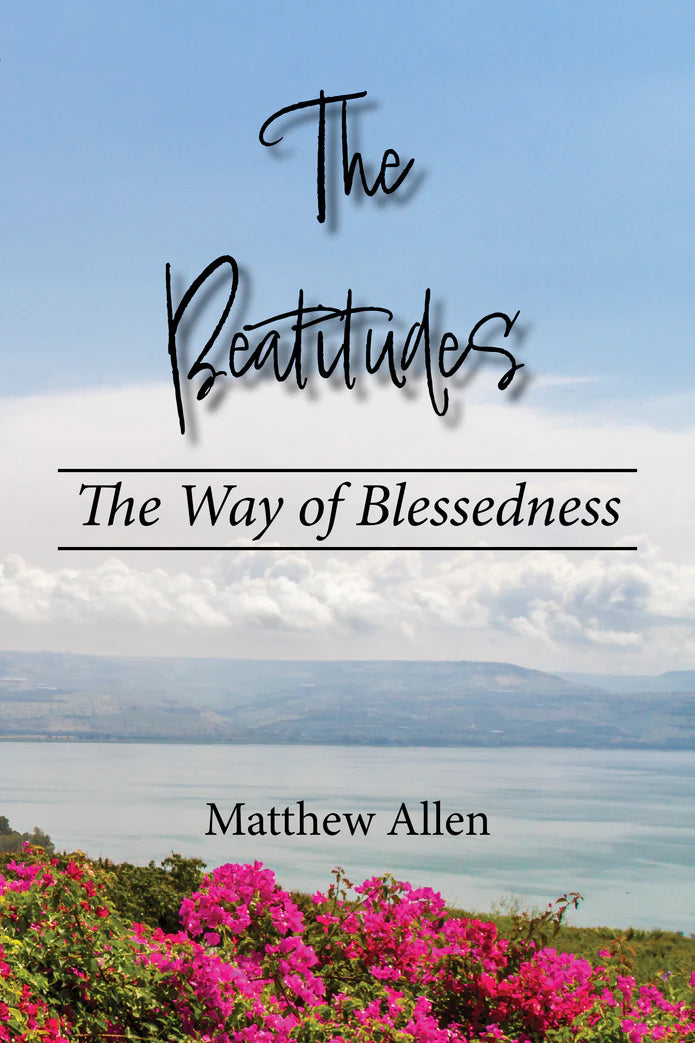 Beatitudes: The Way of Blessedness