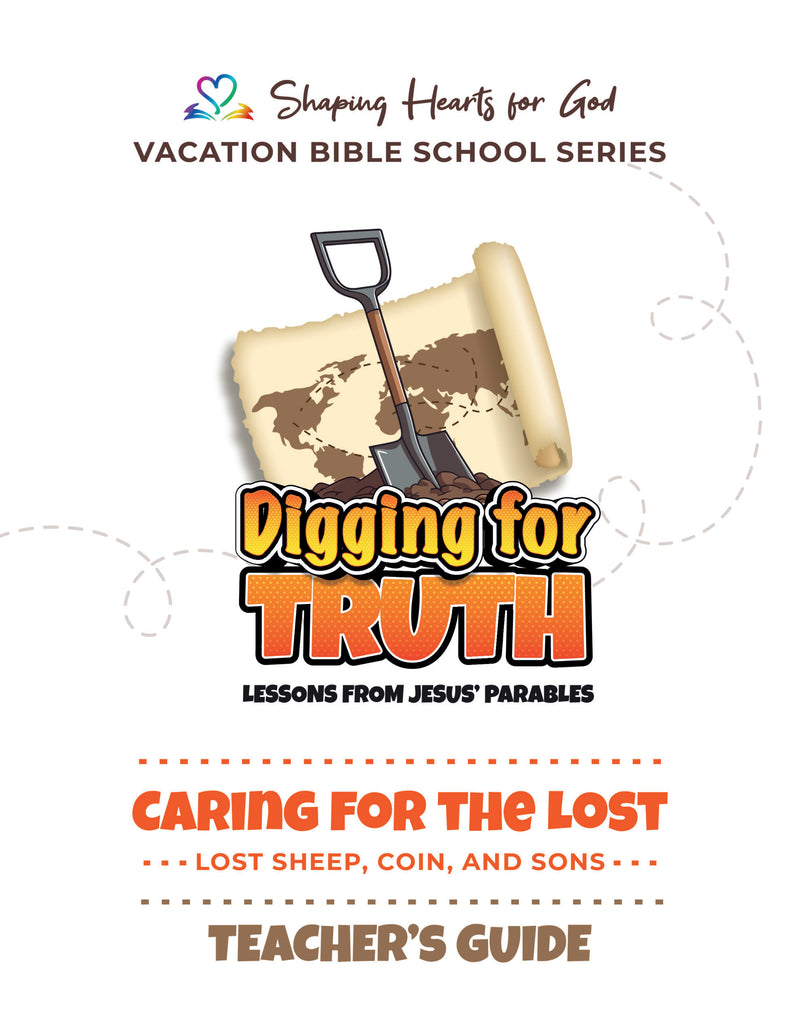Digging for Truth Caring for the Lost Teachers Guide VBS