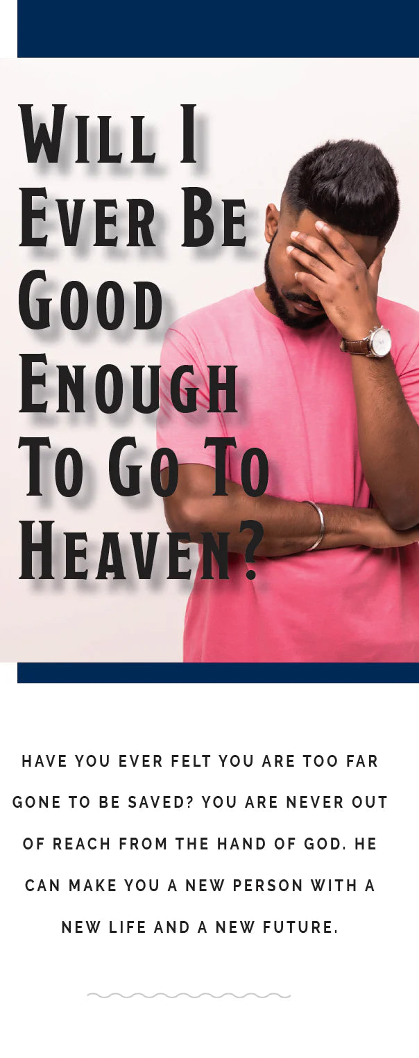 Will I Ever Be Good Enough To Go To Heaven (tract) — One Stone Biblical ...