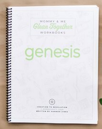 Creation To Revelation: Mommy & Me Glean Together Workbooks: Genesis
