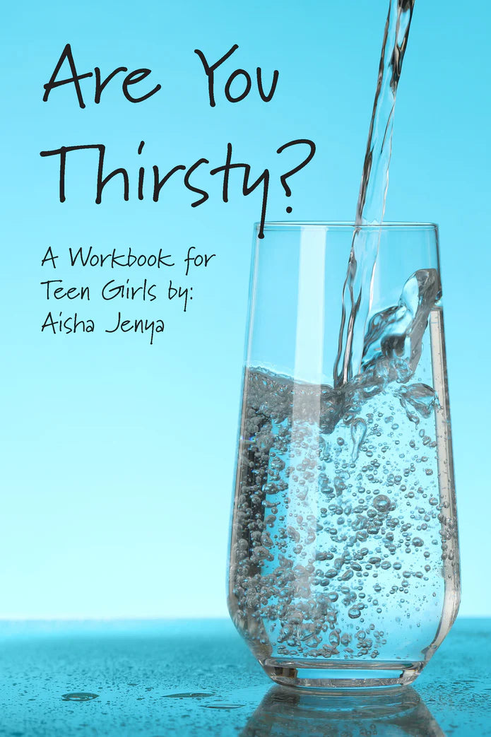 Are You Thirsty?  A Workbook for Teen Girls