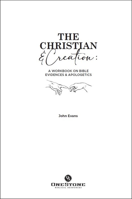 The Christian And Creation - A Workbook On Bible Evidences and Apologetics