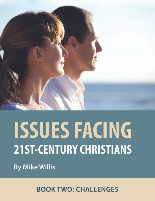 Issues Facing 21st Century Christians Book 2: Challenges