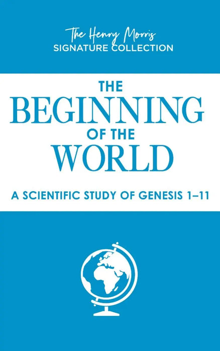 The Beginning of the World:  A Scientific Study of Genesis 1-11