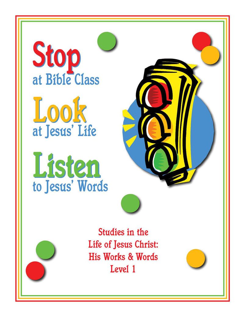 Stop, Look, & Listen - Life of Christ