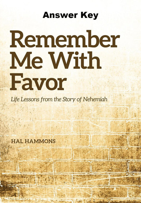 Remember Me With Favor: Life Lessons From the Story of Nehemiah