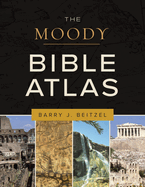 Moody Atlas of Bible Lands , 3rd Edition