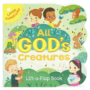 All God's Creatures Lift-a-Flap (Little Sunbeams)
