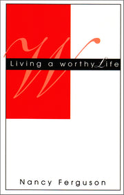 Living A Worthy Life